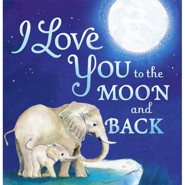 Love You To The Moon and Back Elephant